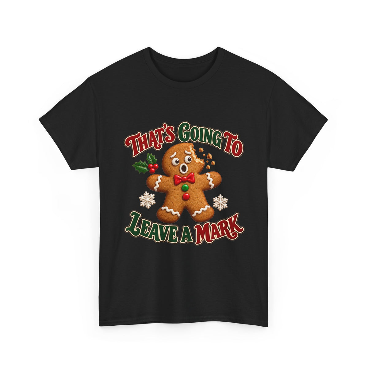 That's Going to Leave a Mark Gingerbread Christmas T-Shirt