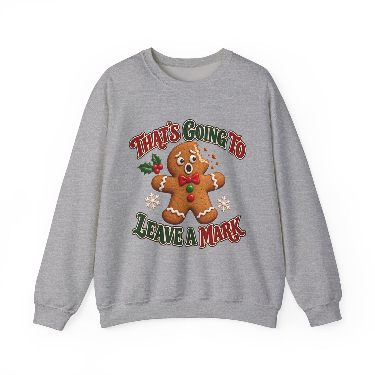 That's Going to Leave a Mark Gingerbread Christmas Sweatshirt