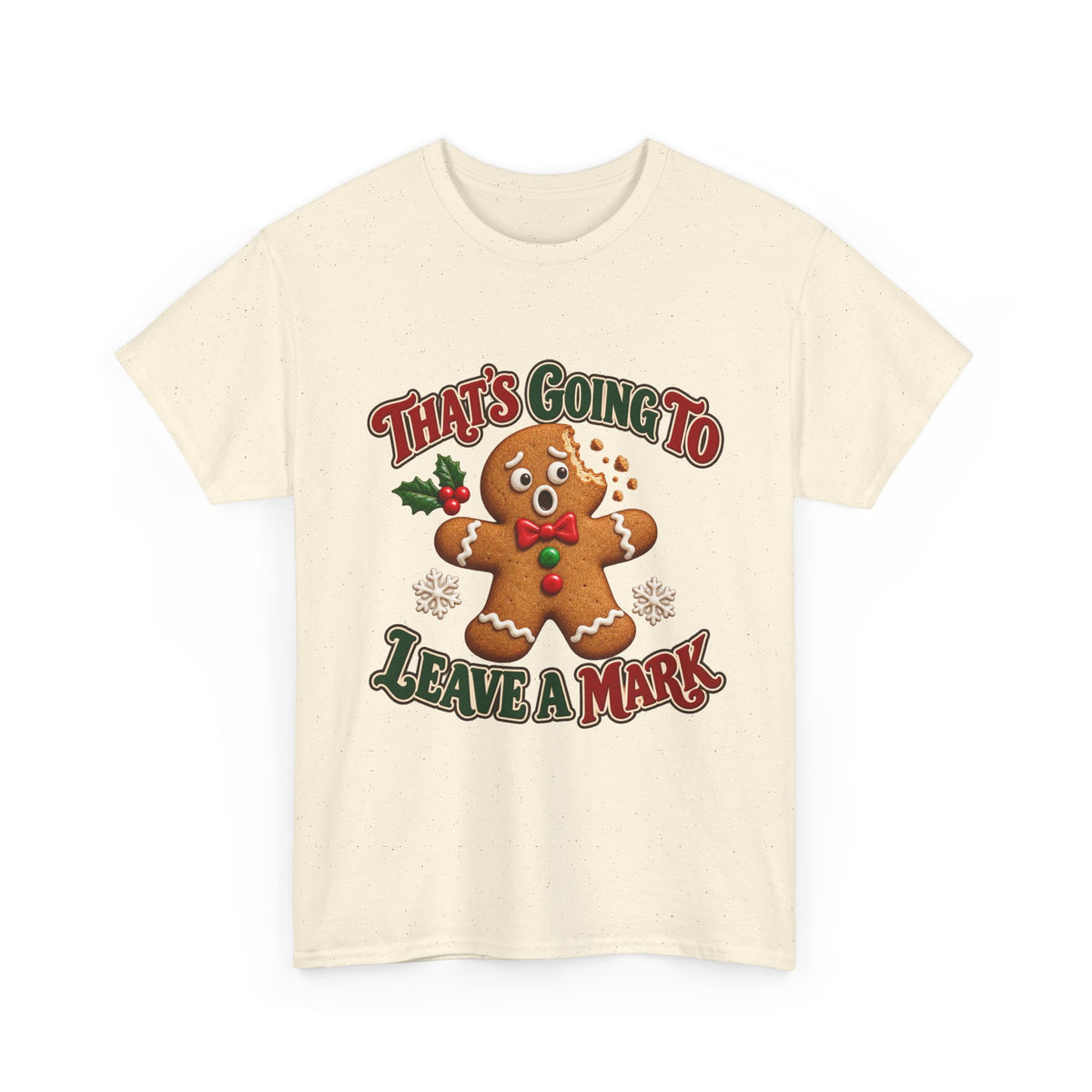 That's Going to Leave a Mark Gingerbread Christmas T-Shirt