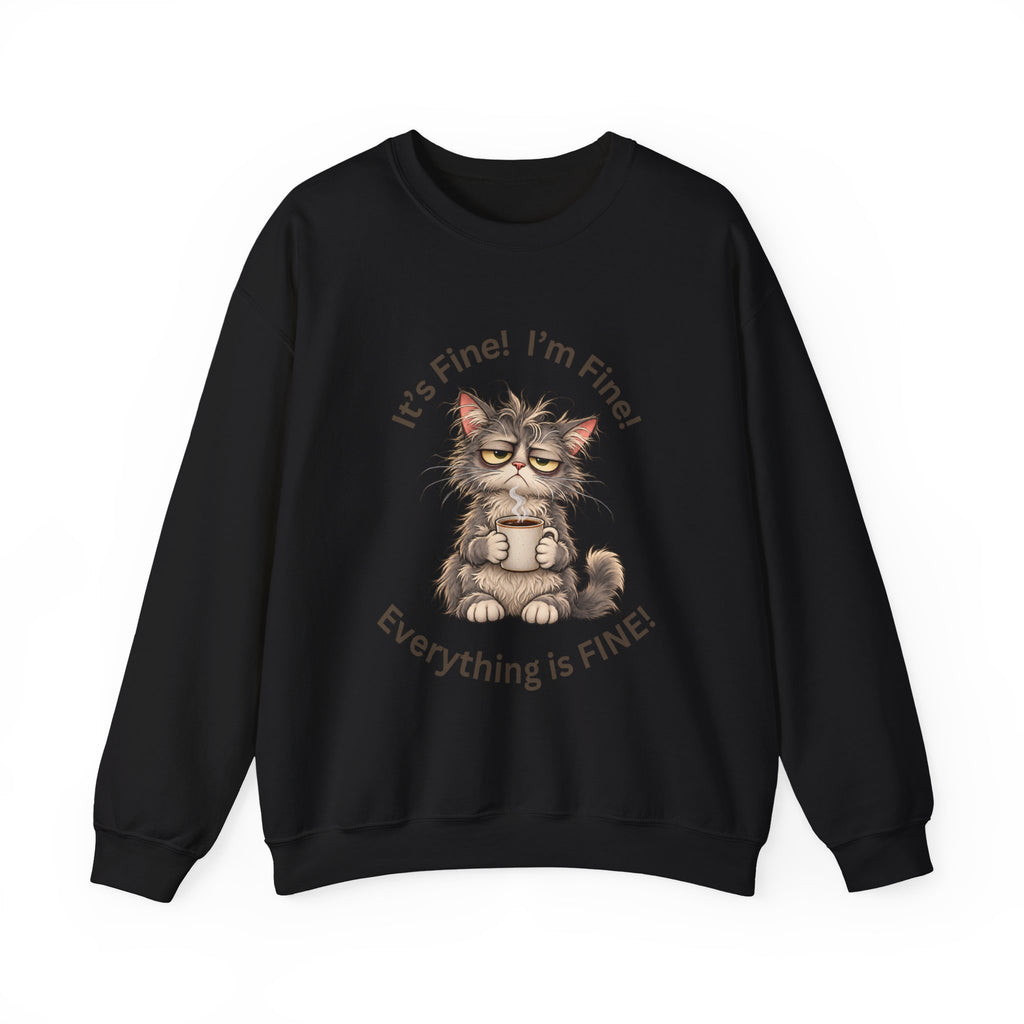 “It’s Fine! I’m Fine! Everything Is Fine!” Funny Cat Crewneck Sweatshirt