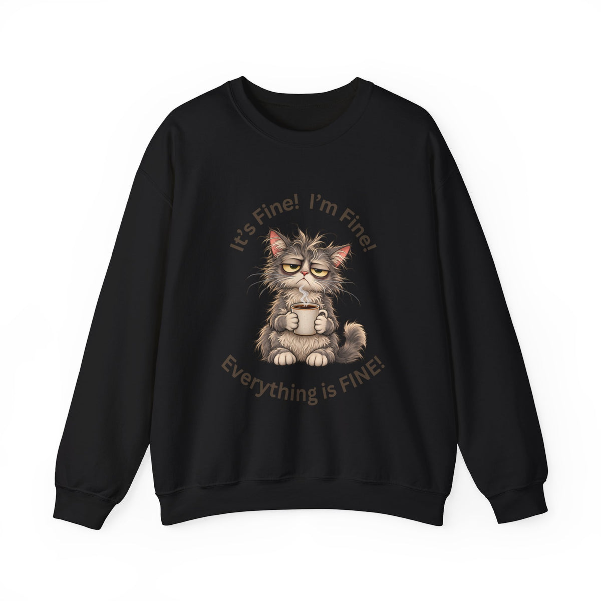 “It’s Fine! I’m Fine! Everything Is Fine!” Funny Cat Crewneck Sweatshirt