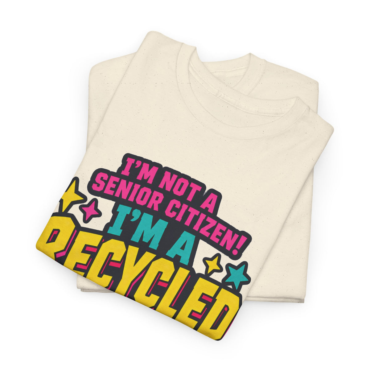I'm Not a Senior Citizen, I'm a Recycled Teenager T-Shirt