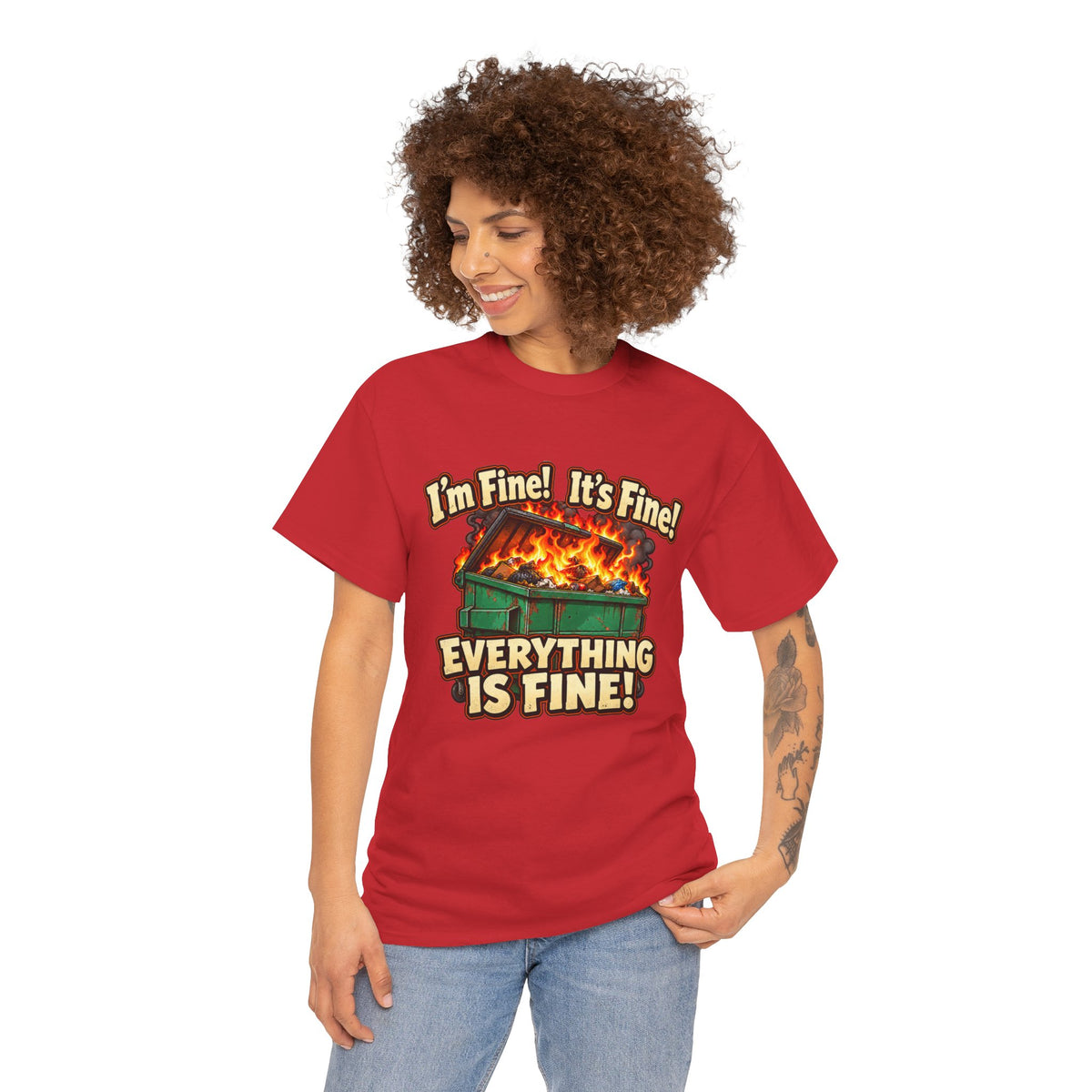 I’m Fine! It’s Fine! Everything Is Fine! – Funny Dumpster Fire T-Shirt