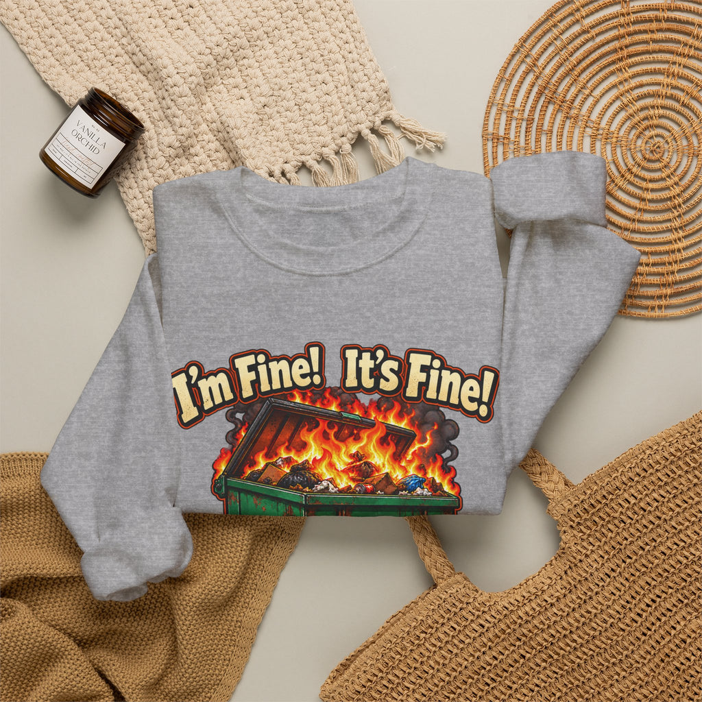 “I’m Fine! It’s Fine! Everything Is Fine!” Funny Anxiety Humor Sweatshirt