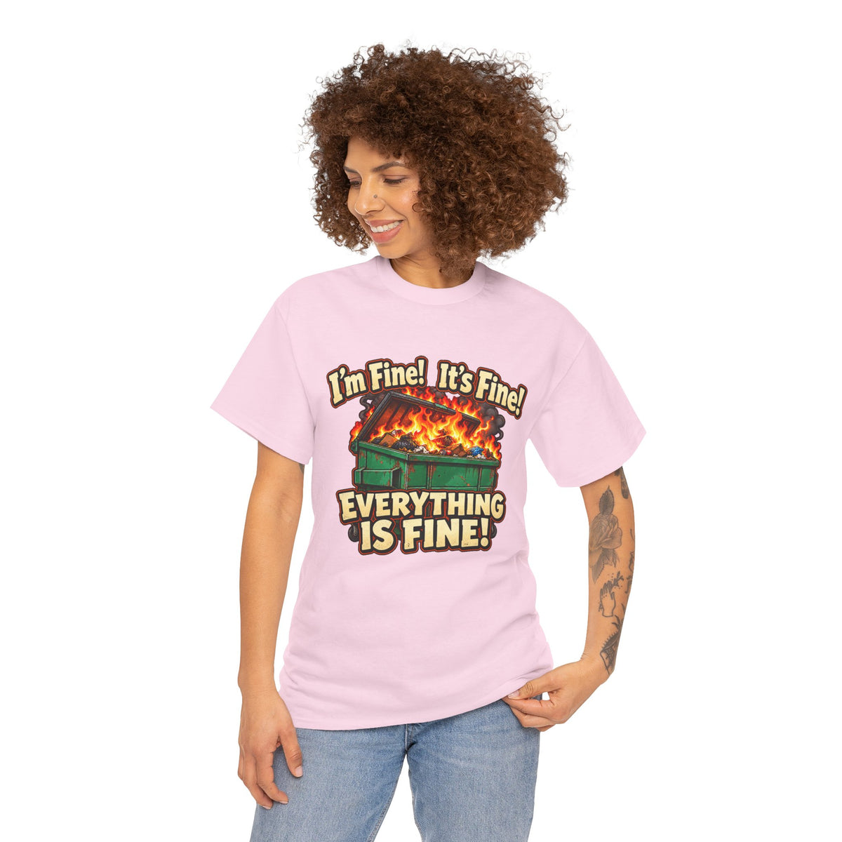 I’m Fine! It’s Fine! Everything Is Fine! – Funny Dumpster Fire T-Shirt