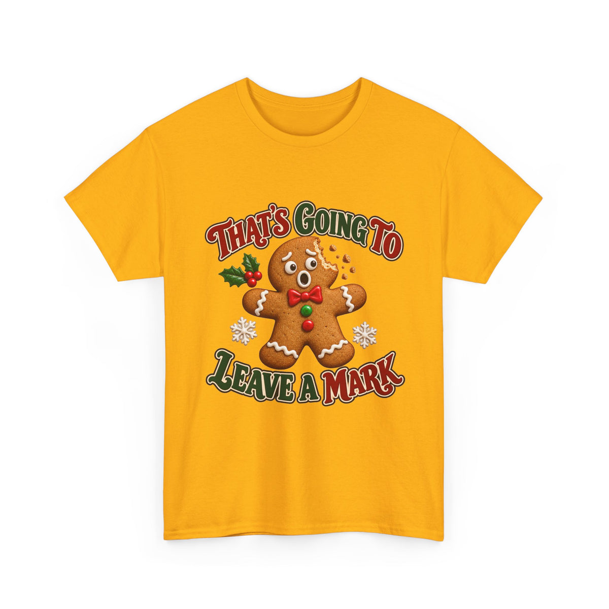 That's Going to Leave a Mark Gingerbread Christmas T-Shirt