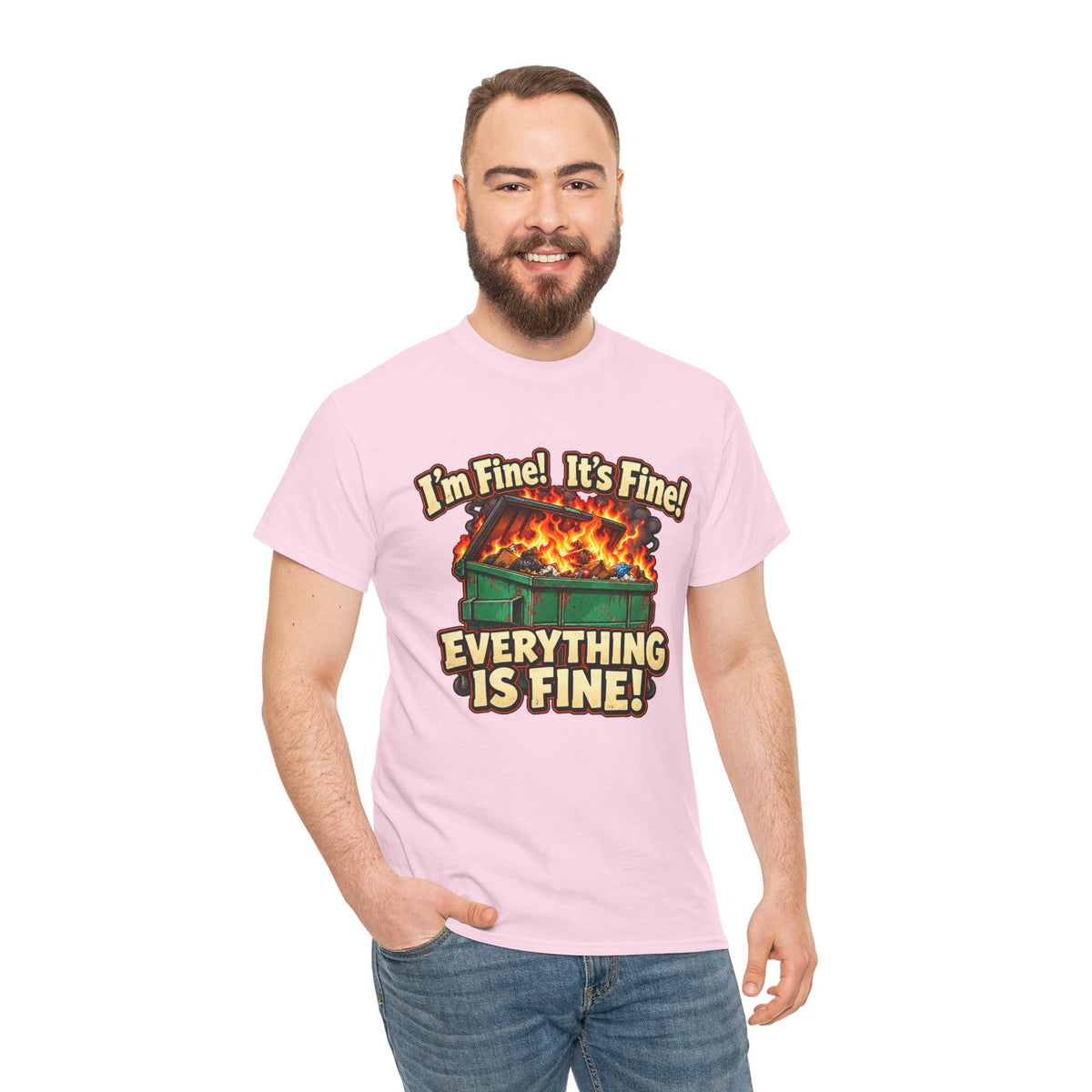 I’m Fine! It’s Fine! Everything Is Fine! – Funny Dumpster Fire T-Shirt