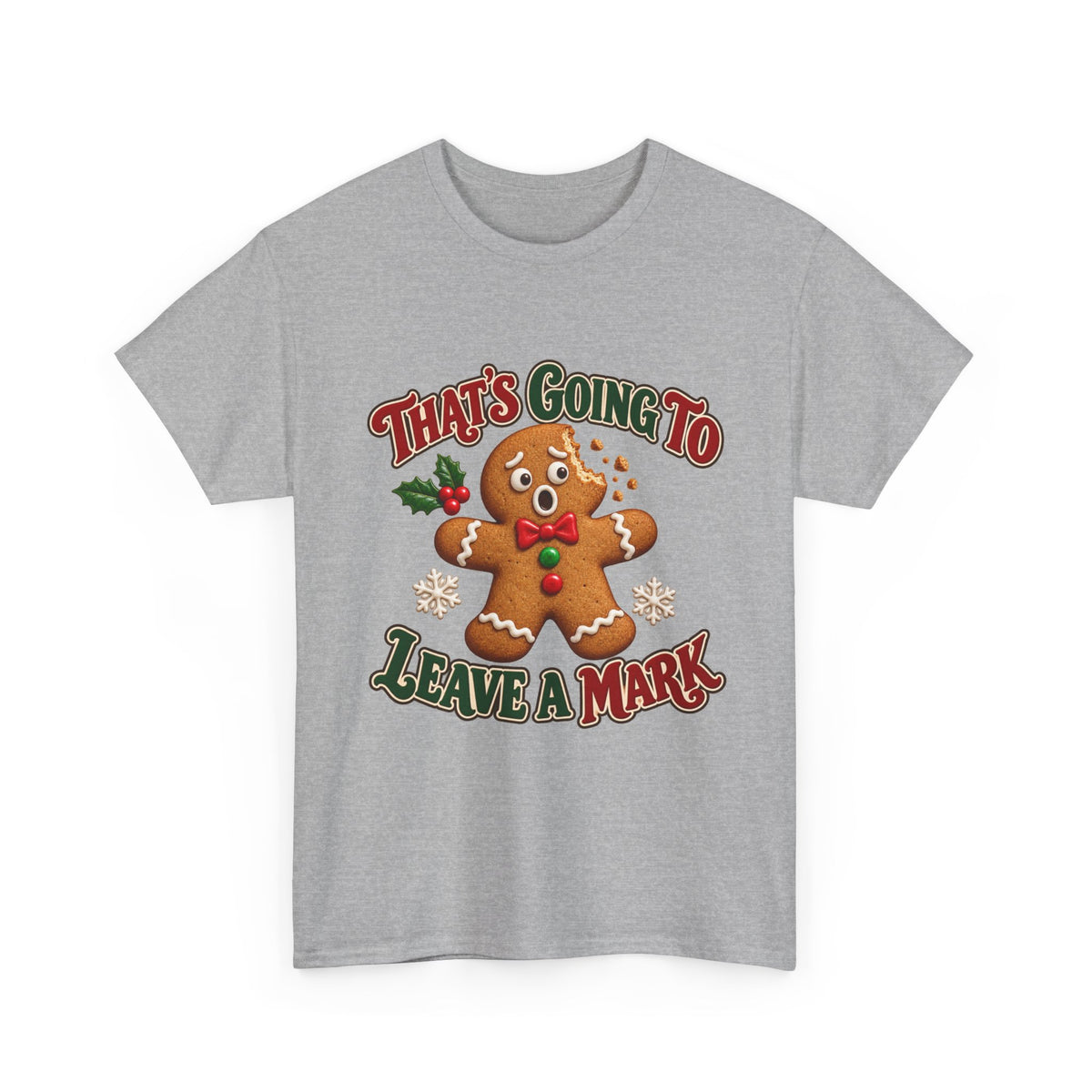That's Going to Leave a Mark Gingerbread Christmas T-Shirt