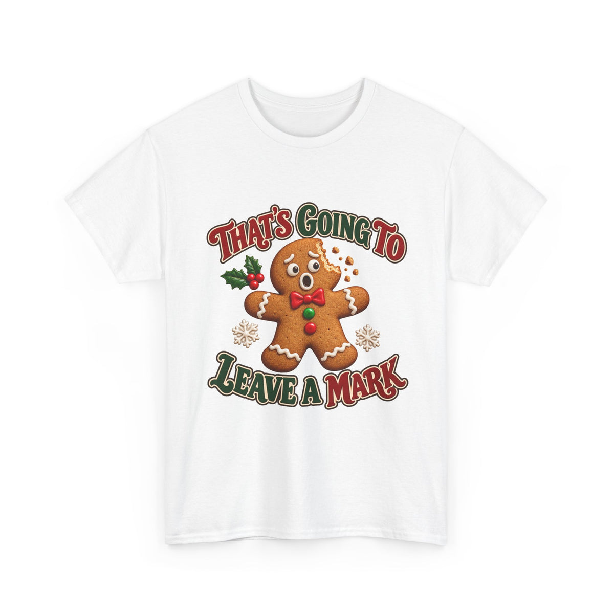 That's Going to Leave a Mark Gingerbread Christmas T-Shirt
