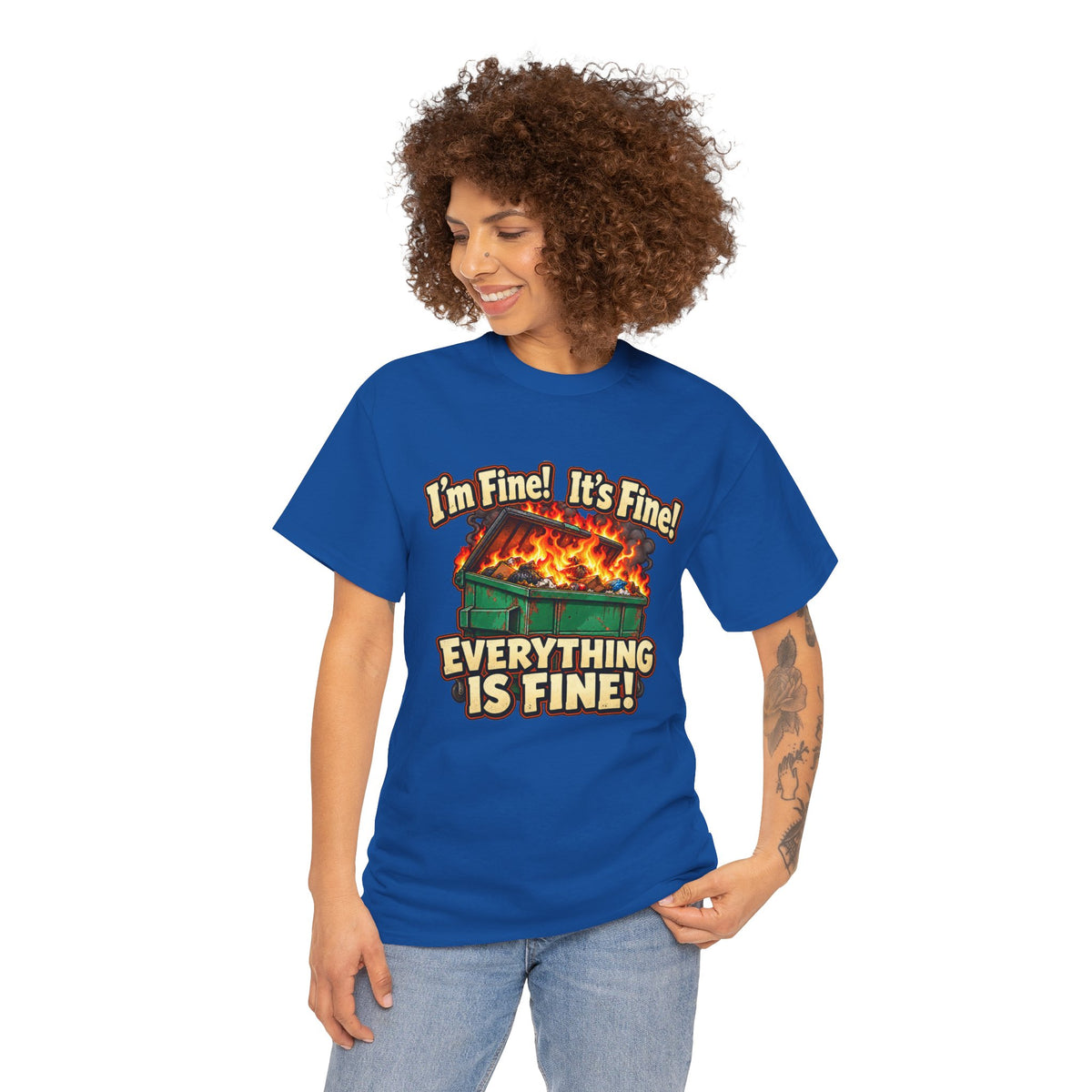 I’m Fine! It’s Fine! Everything Is Fine! – Funny Dumpster Fire T-Shirt