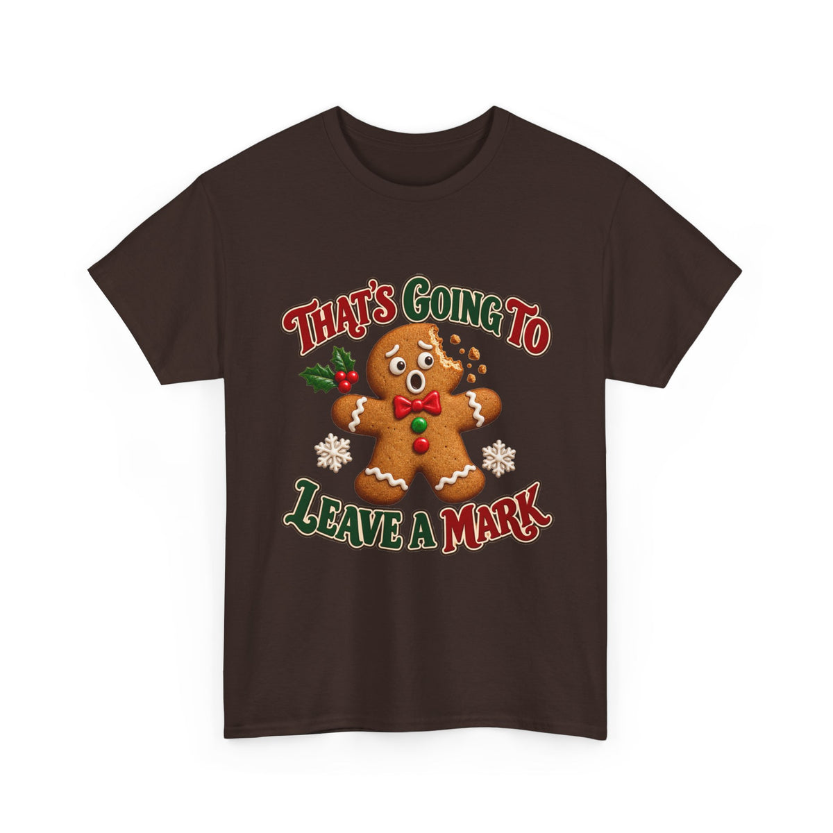 That's Going to Leave a Mark Gingerbread Christmas T-Shirt