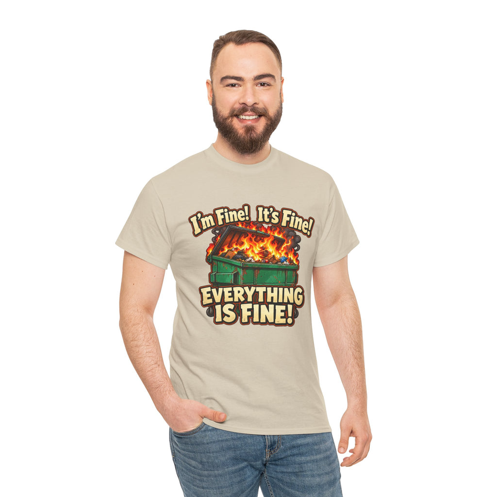 I’m Fine! It’s Fine! Everything Is Fine! – Funny Dumpster Fire T-Shirt