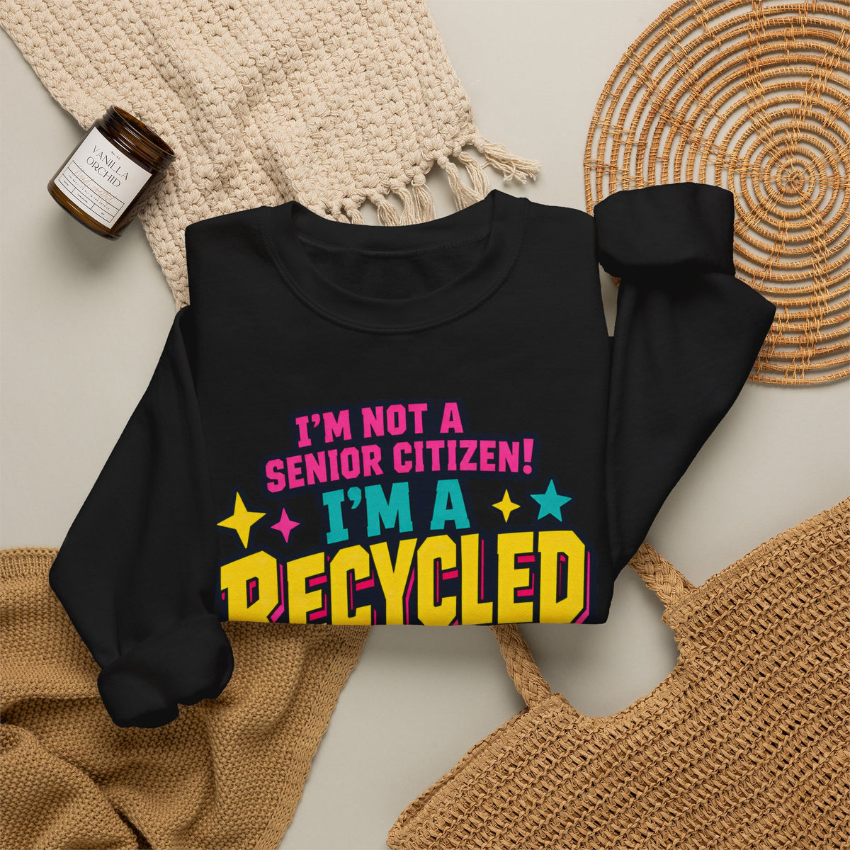 I’m Not a Senior Citizen, I’m a Recycled Teenager Sweatshirt