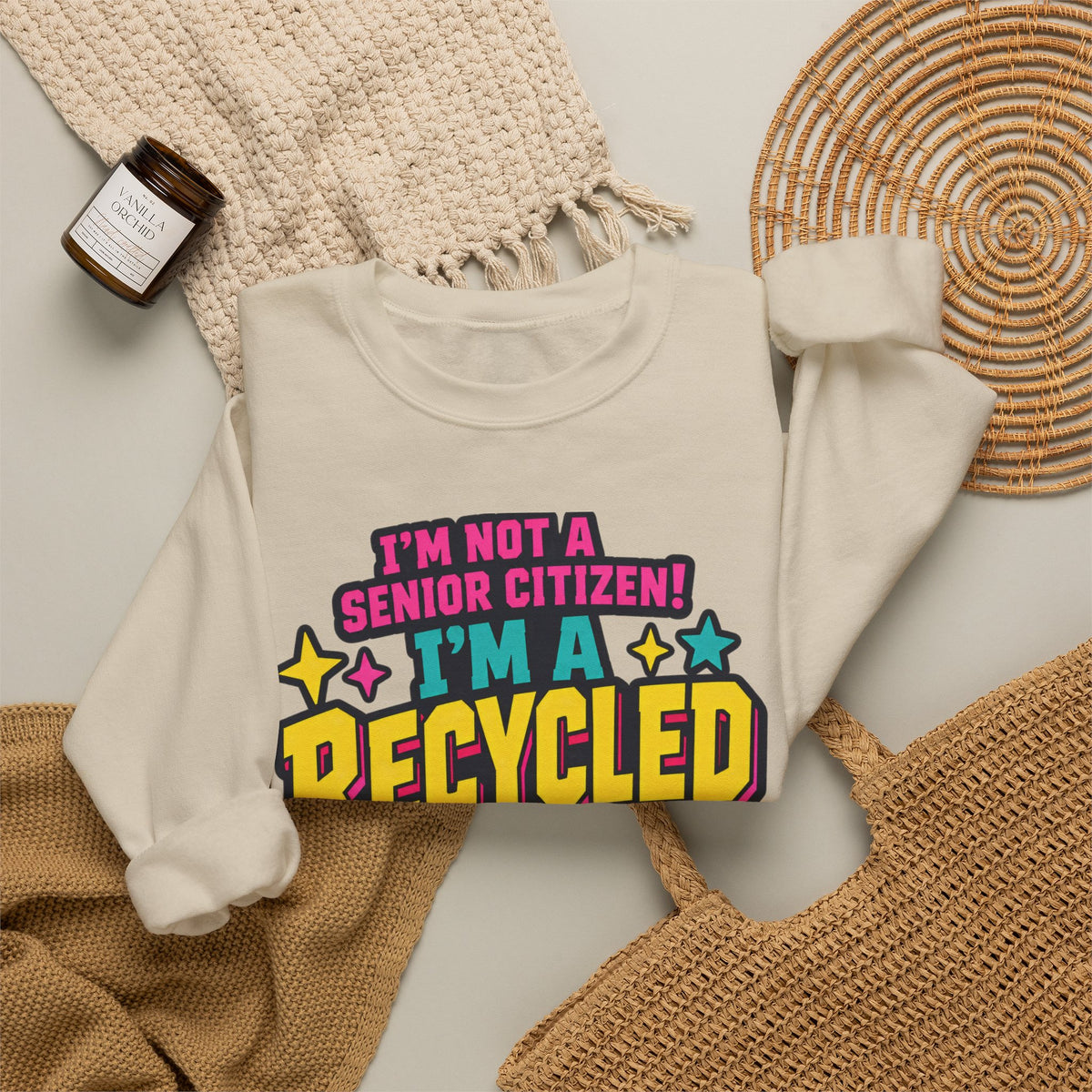 I’m Not a Senior Citizen, I’m a Recycled Teenager Sweatshirt