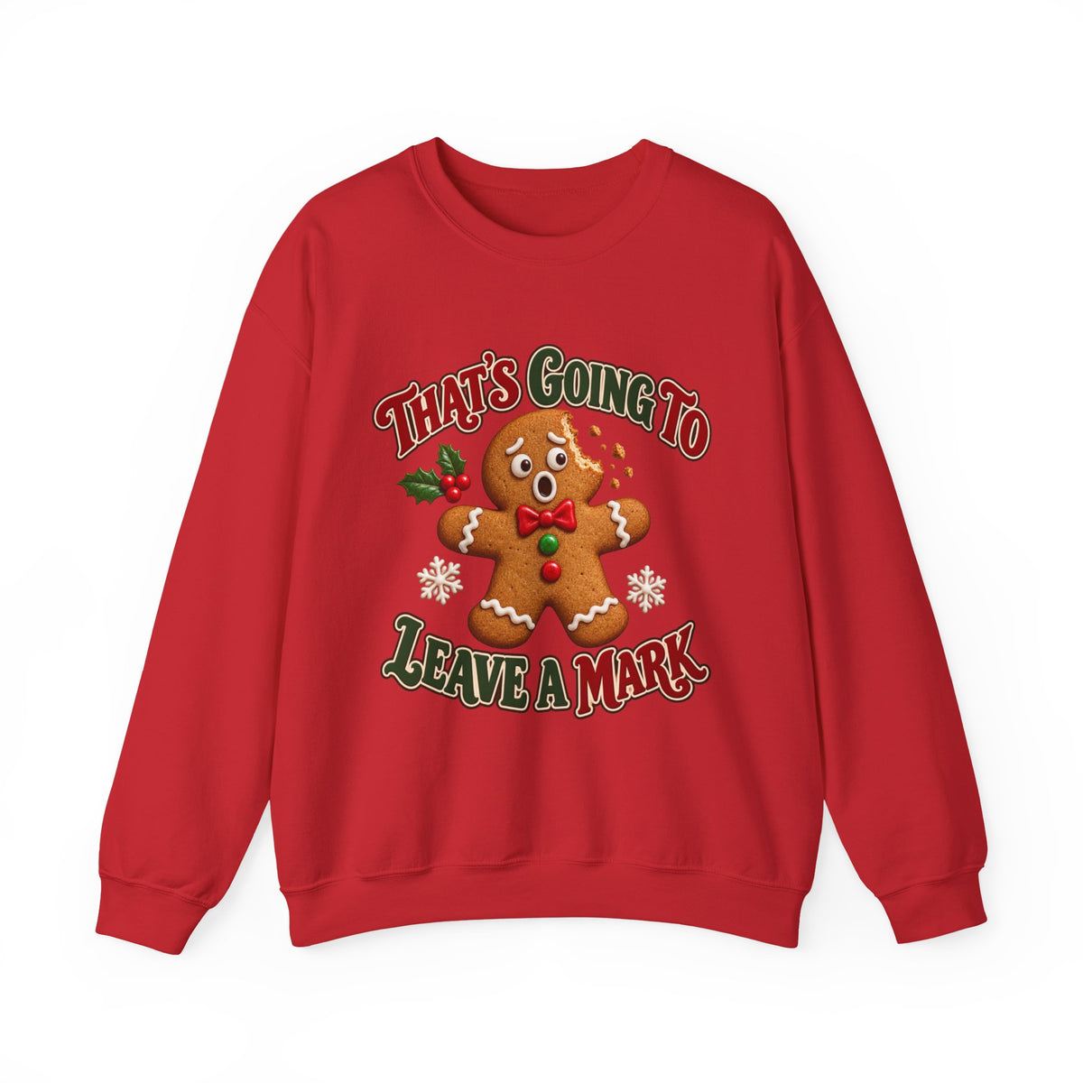 That's Going to Leave a Mark Gingerbread Christmas Sweatshirt