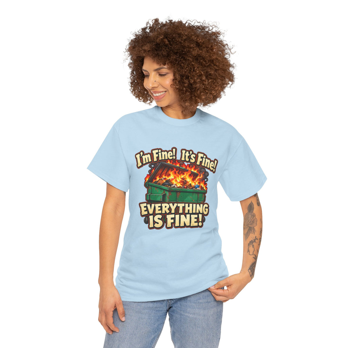 I’m Fine! It’s Fine! Everything Is Fine! – Funny Dumpster Fire T-Shirt
