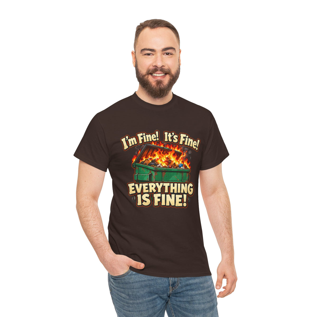 I’m Fine! It’s Fine! Everything Is Fine! – Funny Dumpster Fire T-Shirt