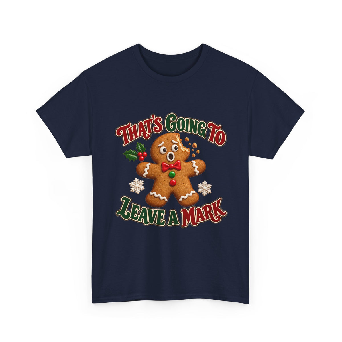 That's Going to Leave a Mark Gingerbread Christmas T-Shirt