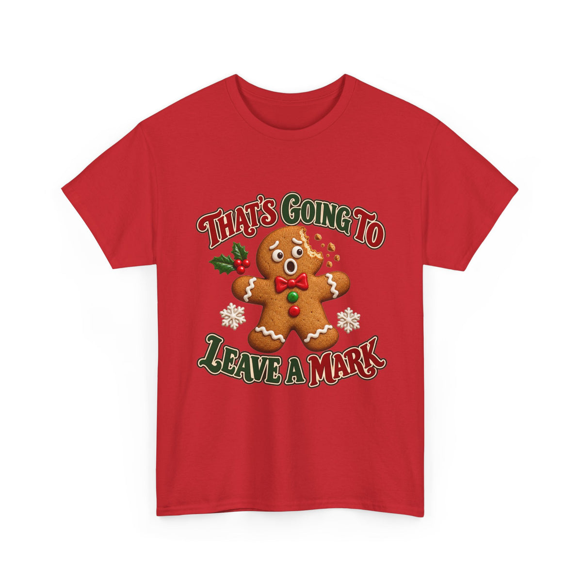 That's Going to Leave a Mark Gingerbread Christmas T-Shirt