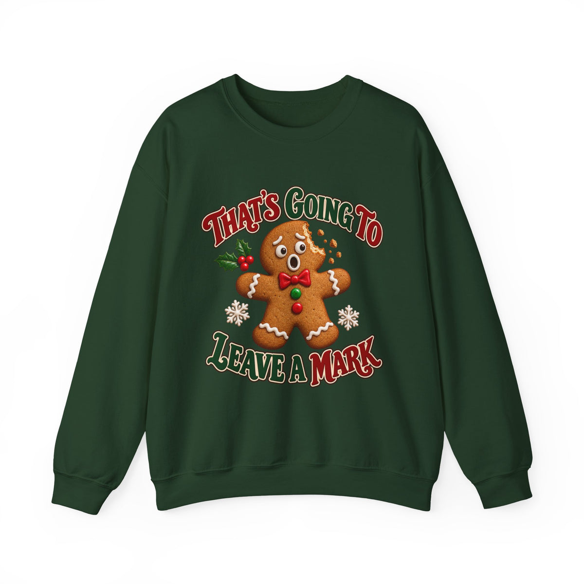 That's Going to Leave a Mark Gingerbread Christmas Sweatshirt