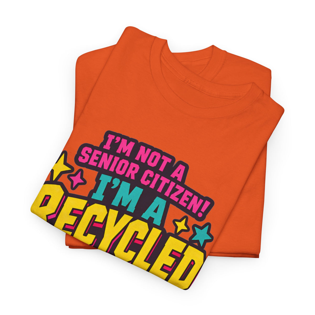 I'm Not a Senior Citizen, I'm a Recycled Teenager T-Shirt