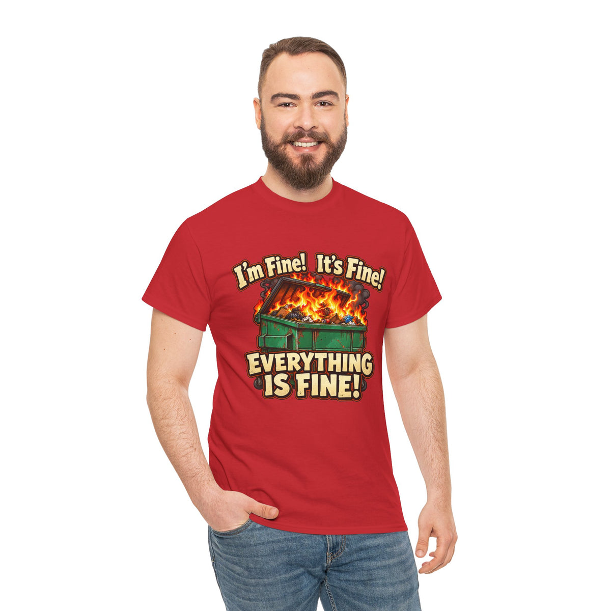 I’m Fine! It’s Fine! Everything Is Fine! – Funny Dumpster Fire T-Shirt
