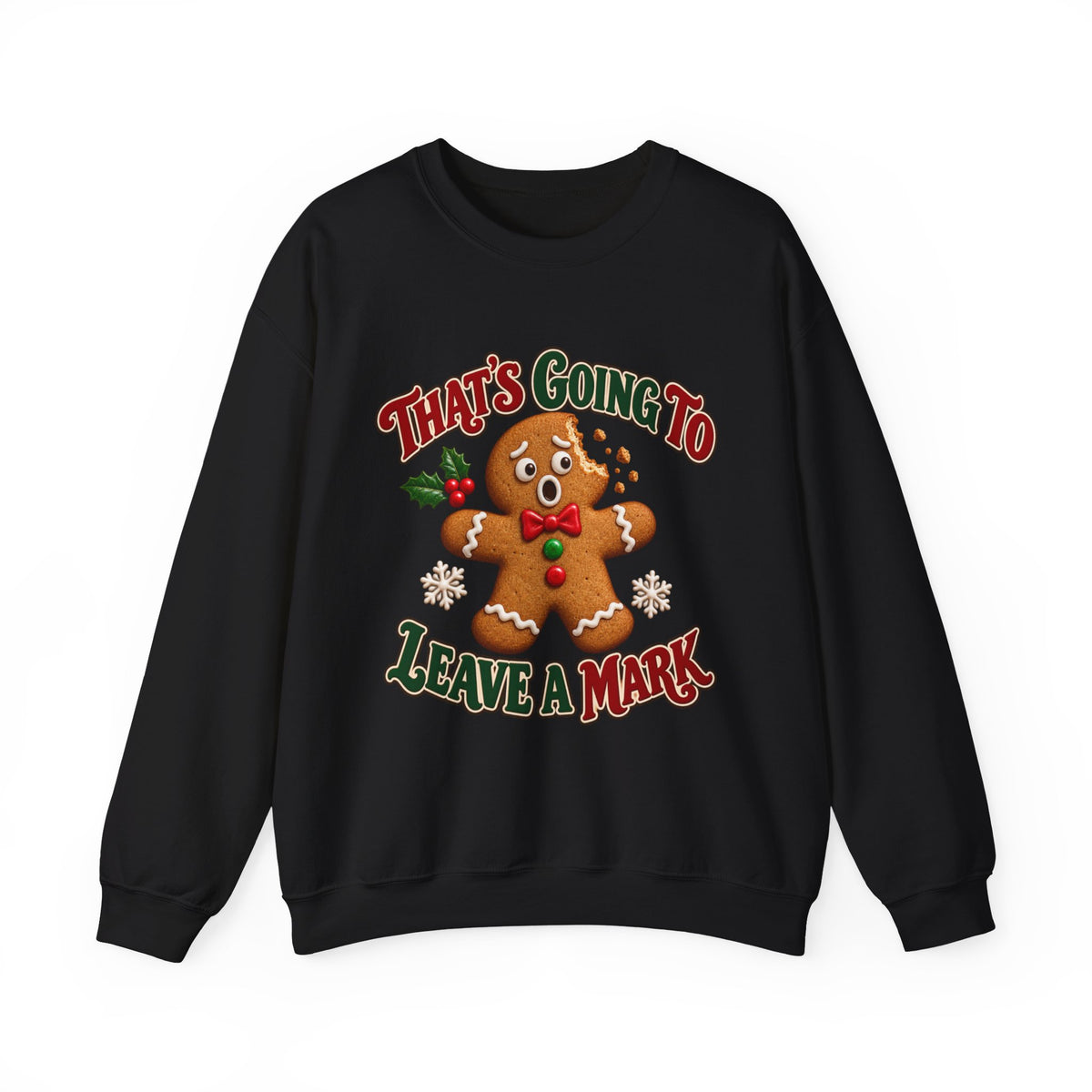 That's Going to Leave a Mark Gingerbread Christmas Sweatshirt