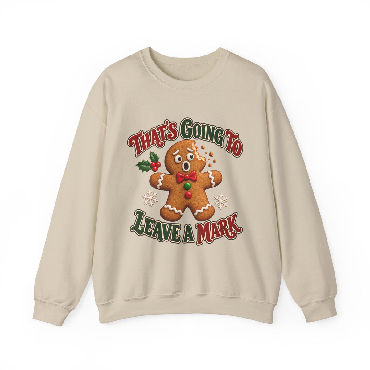 That's Going to Leave a Mark Gingerbread Christmas Sweatshirt