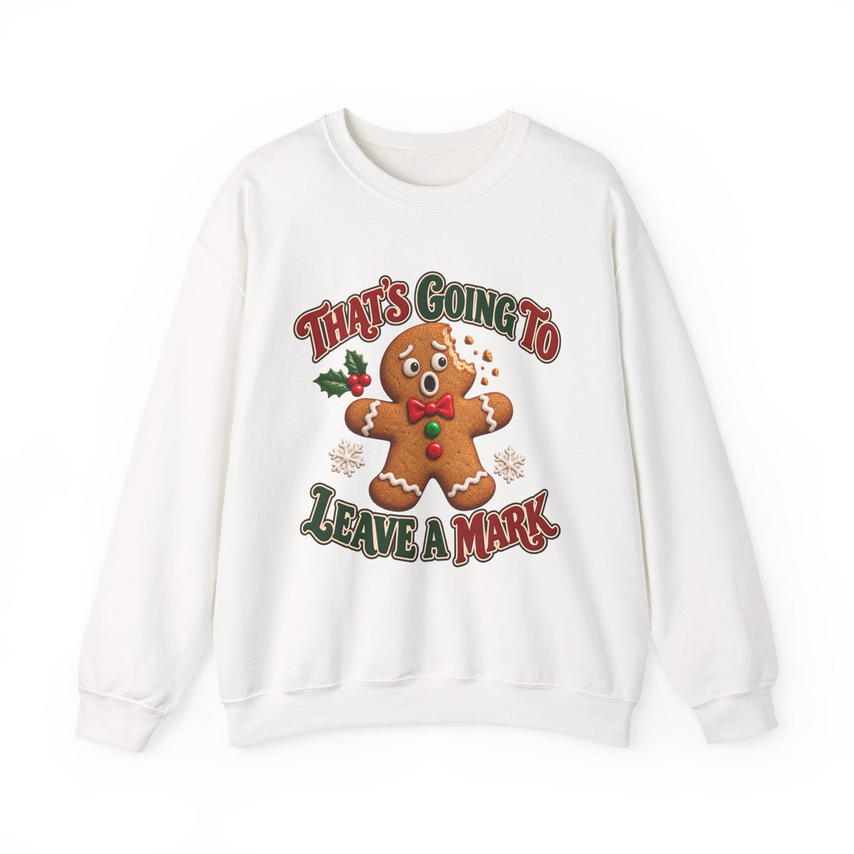 That's Going to Leave a Mark Gingerbread Christmas Sweatshirt