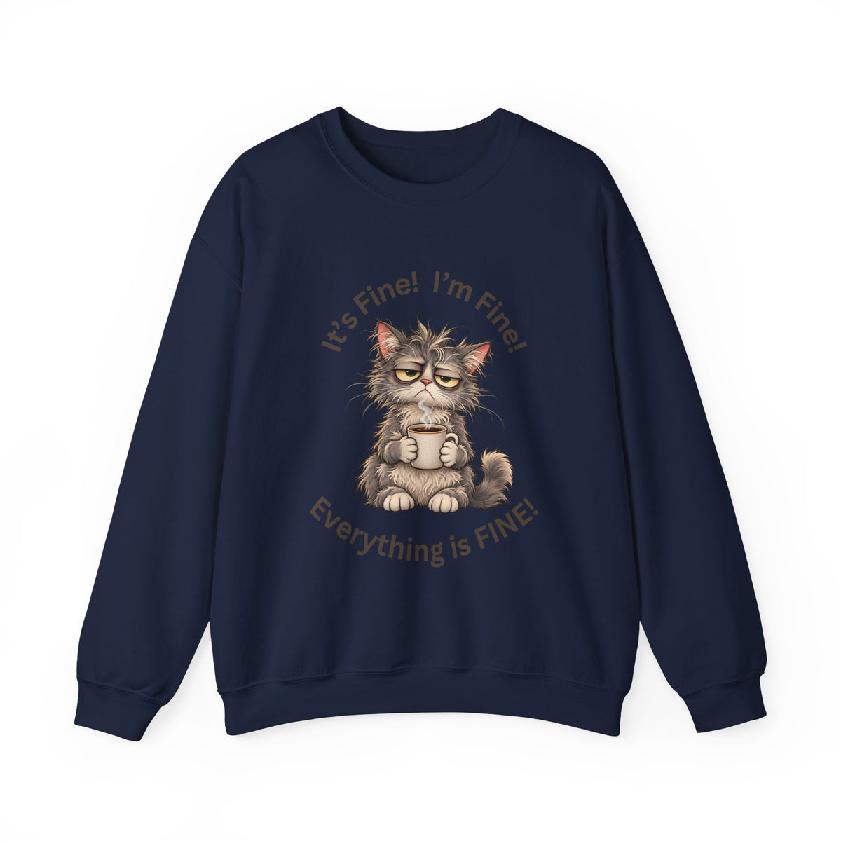 “It’s Fine! I’m Fine! Everything Is Fine!” Funny Cat Crewneck Sweatshirt