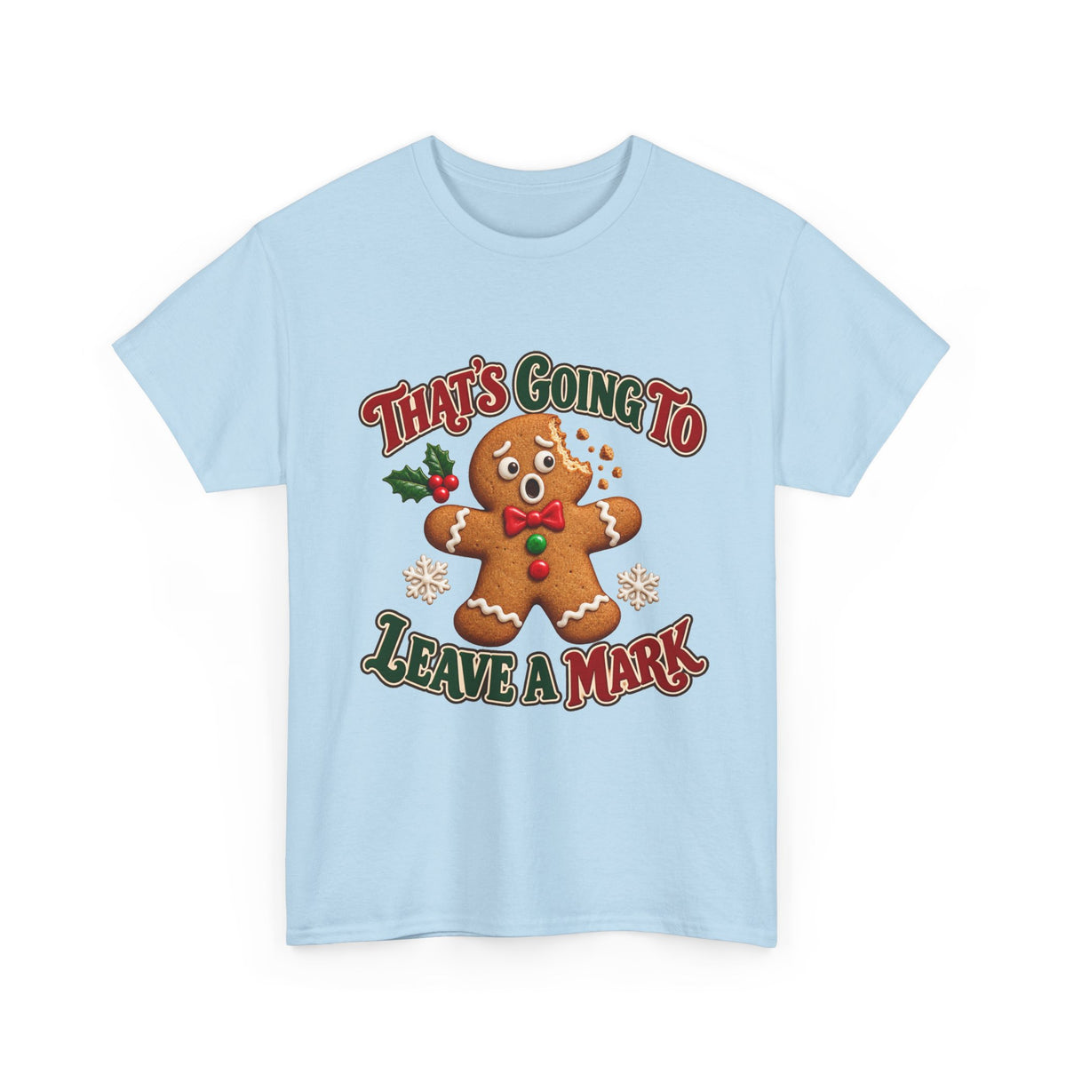 That's Going to Leave a Mark Gingerbread Christmas T-Shirt