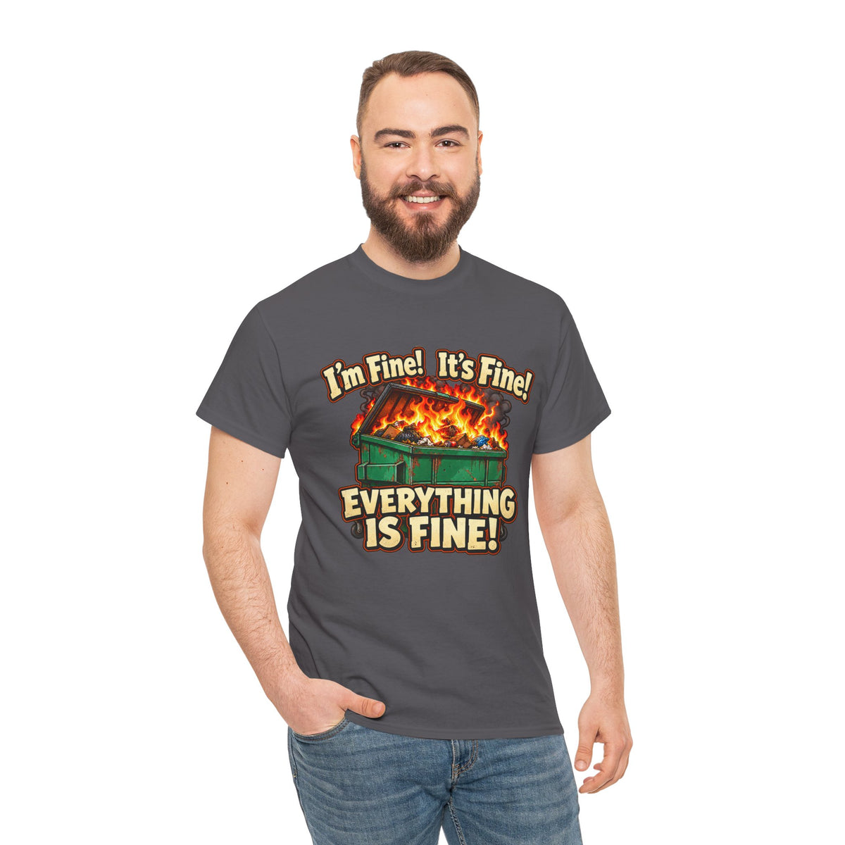I’m Fine! It’s Fine! Everything Is Fine! – Funny Dumpster Fire T-Shirt