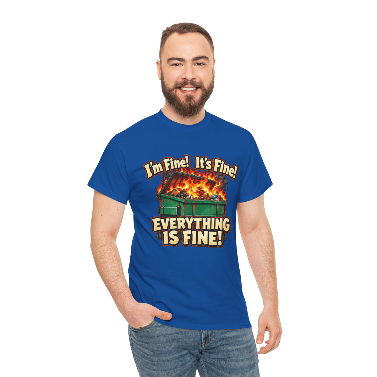 I’m Fine! It’s Fine! Everything Is Fine! – Funny Dumpster Fire T-Shirt