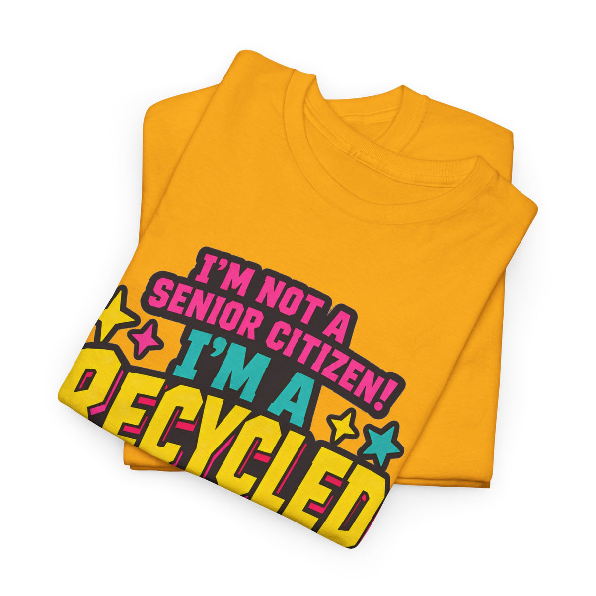 I'm Not a Senior Citizen, I'm a Recycled Teenager T-Shirt