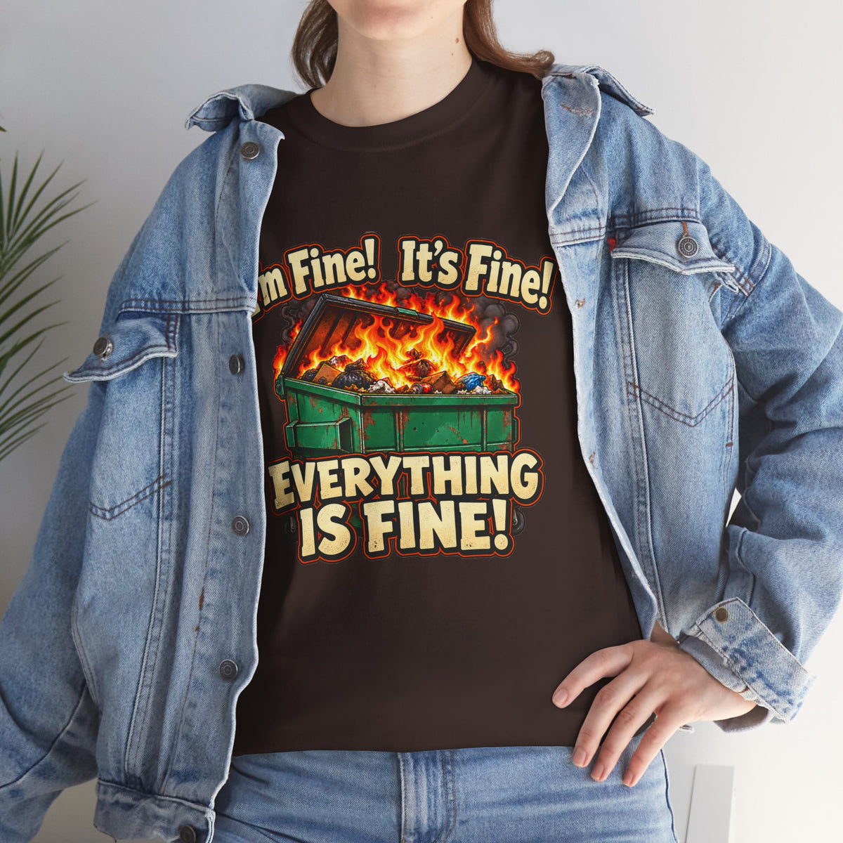 I’m Fine! It’s Fine! Everything Is Fine! – Funny Dumpster Fire T-Shirt