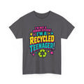 I'm Not a Senior Citizen, I'm a Recycled Teenager T-Shirt