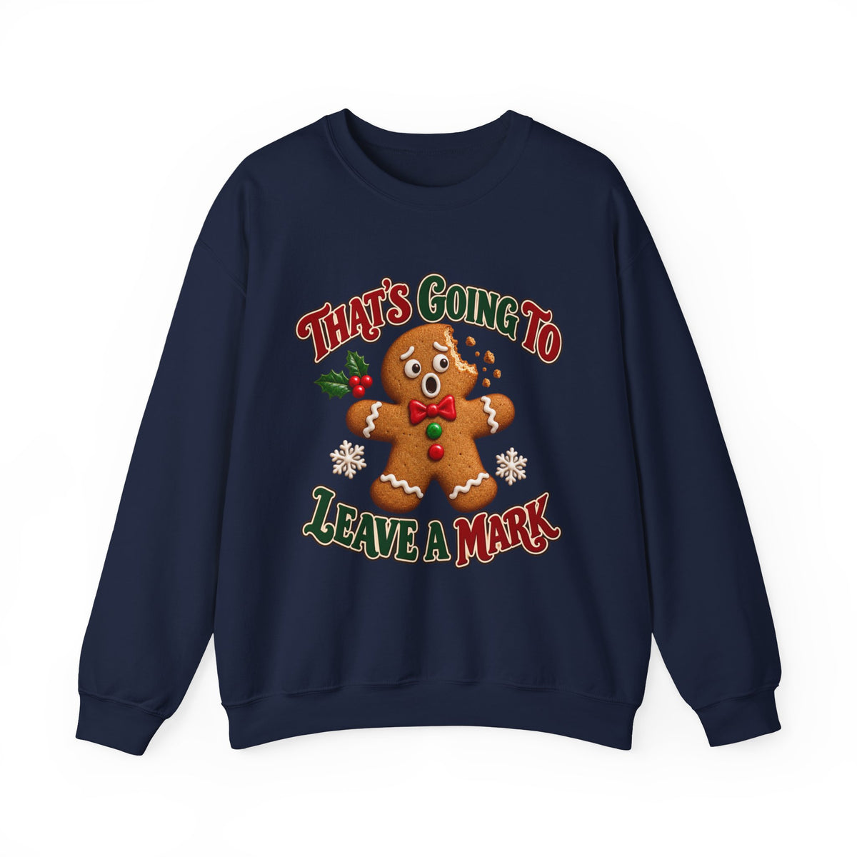 That's Going to Leave a Mark Gingerbread Christmas Sweatshirt