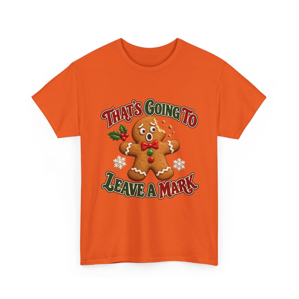 That's Going to Leave a Mark Gingerbread Christmas T-Shirt