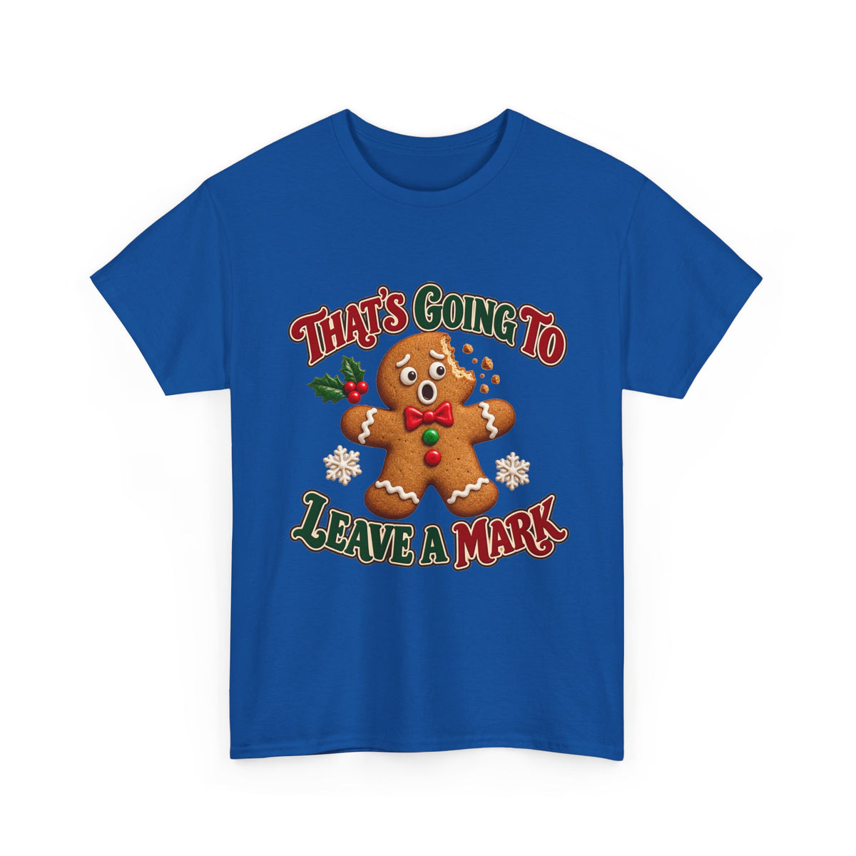 That's Going to Leave a Mark Gingerbread Christmas T-Shirt