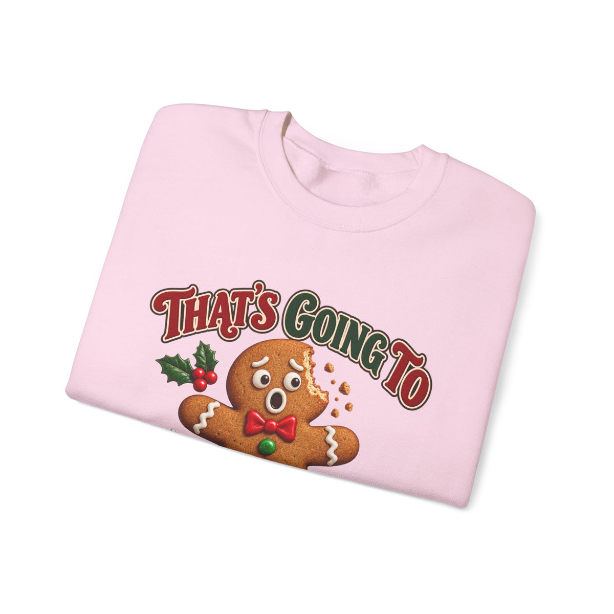 That's Going to Leave a Mark Gingerbread Christmas Sweatshirt